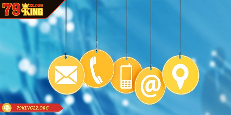 Tùy thuộc vấn đề cần giải quyết hãy chọn kênh liên hệ 79king phù hợp
